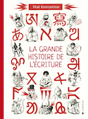 Grande histoire de l'écriture (La)